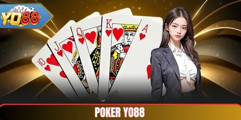 Poker Yo88 – Trải Nghiệm Đỉnh Cao Cho Người Chơi Bài 1 Poker Yo88